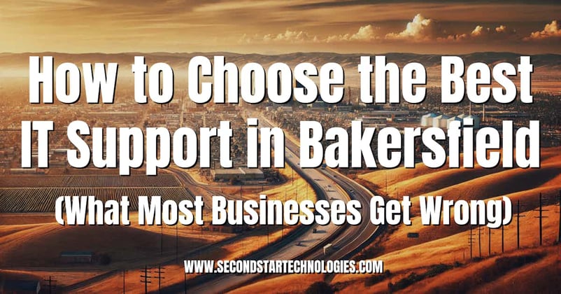 How to Choose the Best IT Support in Bakersfield (What Most Businesses Get Wrong)