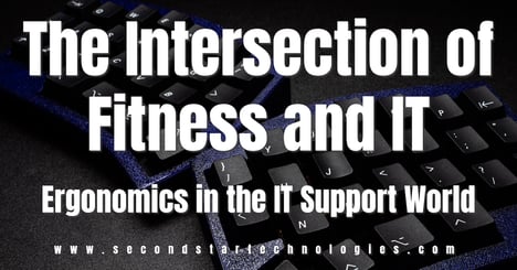 The Intersection of Fitness and IT: Ergonomics in the IT Support World