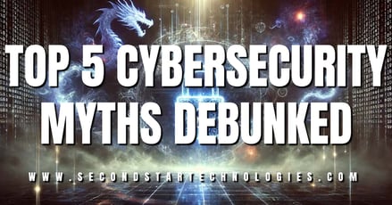 Top 5 Cybersecurity Myths Debunked